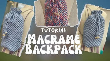 Macrame Backpack / DIY / Tutorial / Macrame Rucksack / Beginner Friendly