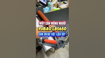 Máy cán màng nguội khổ 60-65 Fubao LBS650 cán được những vật liệu nào?