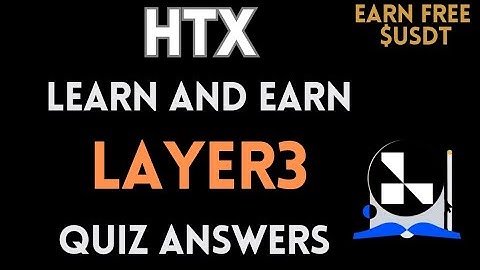 HTX Learn And Earn | L3 Quiz Answers | Earn Free USDT | Crypto Loot