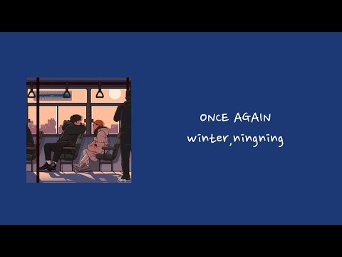ONCE AGAIN【日本語訳 かるなび】私たちのブルースOST aespa WINTER&NINGNING