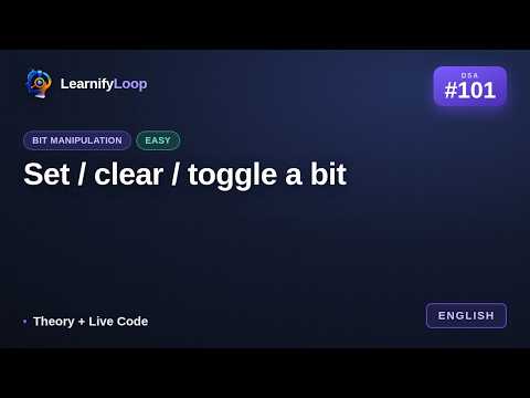 #101 · Set / clear / toggle a bit — Visualized with Live Code | DSA