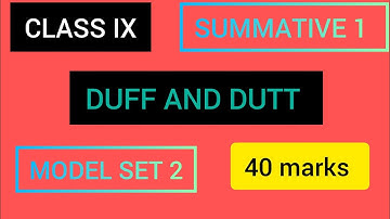 CLASS IX, ENGLISH,DUFF AND DUTT, SUMMATIVE 1, MODEL SET 2