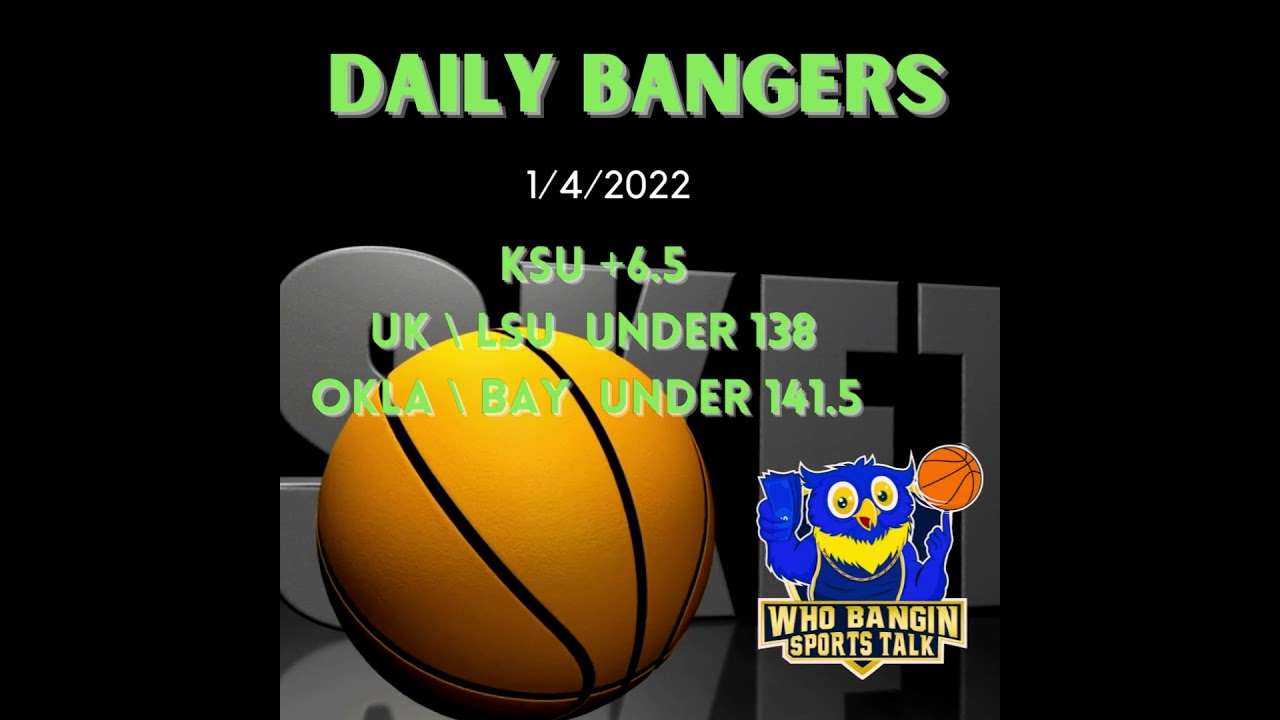 UK vs LSU  Okla vs Bay TEX vs KSU NCAAB Picks of the day 1/4/2022  