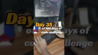 day 35 of 100 days of code challenge  #100daysofcodingchallenge #shorts #coding