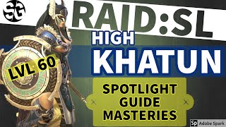 [RAID SHADOW LEGENDS] HIGH KHATUN GUIDE / SPOTLIGHT / MASTERIES / LVL 60 PLAY