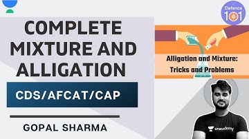 Complete Mixture & Alligation | CDS/AFCAT/CAP | Mathematics | Gopal Sharma
