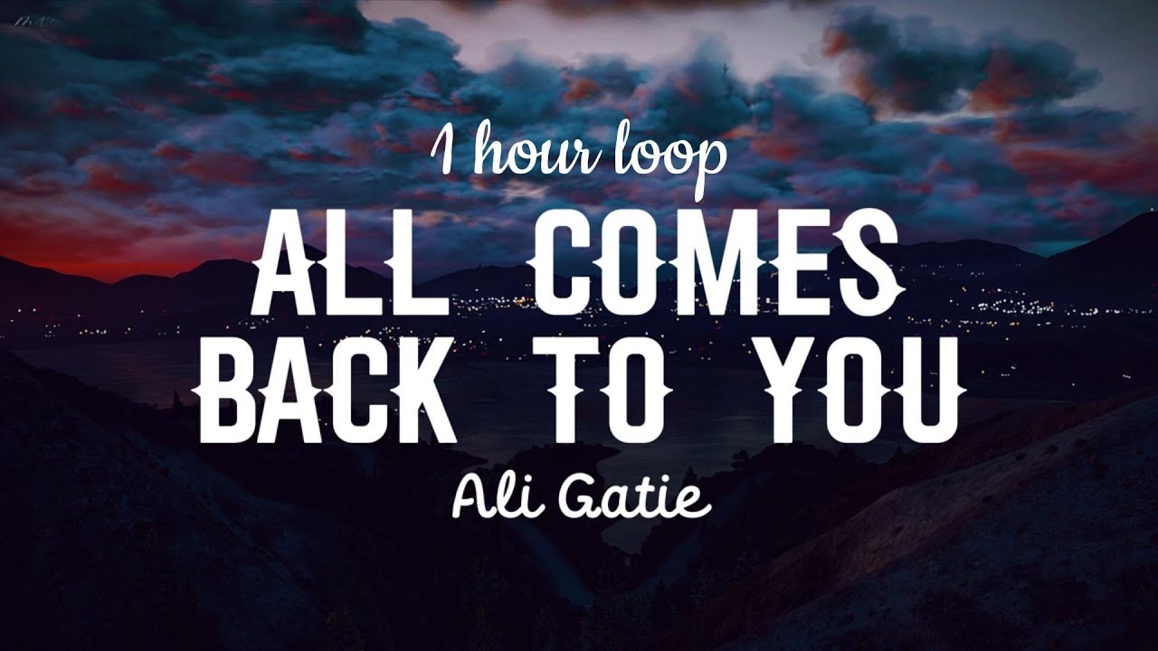 Ali Gatie - All Comes Back to You Lyrics 1 hour loop - YouTube
