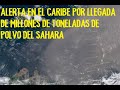 URGENTE: Alertan por llegada de polvo del Sahara a países del Caribe!! Varias ciudades afectadas!