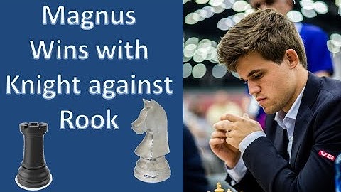 Magnus Wins with Knight Against Rook  ( Magnus Carlsen vs Yifan Hou )