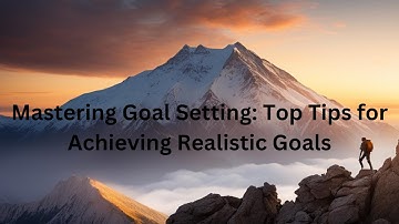 "Mastering Goal Setting: Top Tips for Achieving Realistic Goals" #motivation#mindset #success#goals