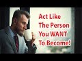 Act like the person you want to become so you outgrow your old comfort zone | Mr Inspirational