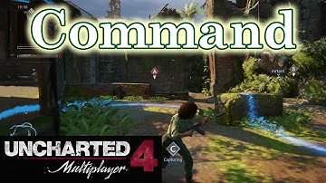 Uncharted 4 Multiplayer - Command Game Mode - First Impressions - Gameplay Commentary