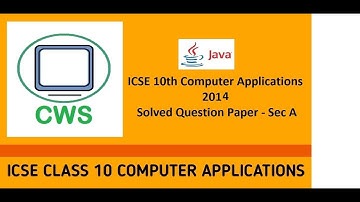 ICSE Class10 Computer Applications 2014 Sec A