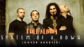 System of a down Full Album Acoustic Version ❗❗ #Toxicity #BYOB #Aerials #Radiovidio #chopshuey