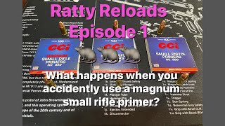 Ratty Reloads Episode 1: What happens when you accidentally load magnum small rifle primers in 9mm?