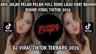 Aku Jalan Pelan Pelan  Song Lagu Dari Bawah Sound Viral Tiktok 2026
