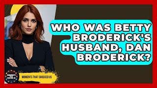 Who Was Betty Broderick's Husband, Dan Broderick? - Moments That Shocked Us Information