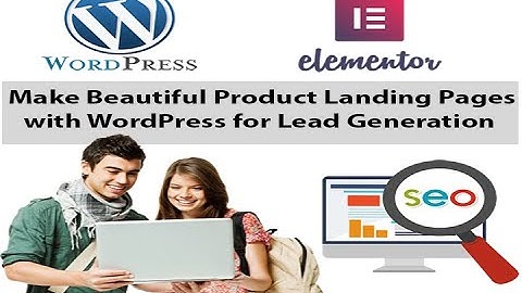 Make product landing pages with WordPress for lead generation