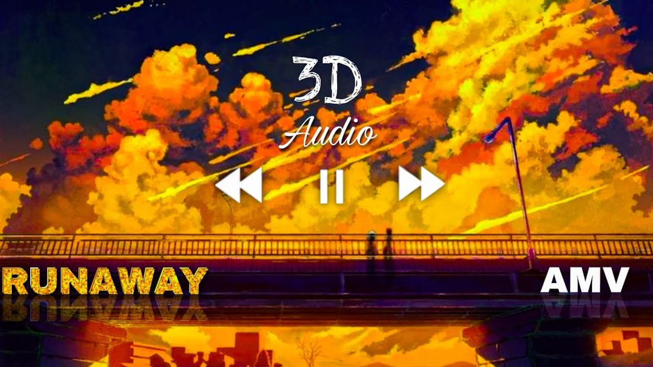 Runaway 3D Audio/Song Amv/Edit Anime Mix Anime scenery Anime