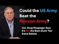 Could us army beat the russians col doug macgregor reveals truth