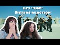 Sisters reaction to: BTS ''ON'' Kinetic Manifesto: Come Prima [ENG SUB]