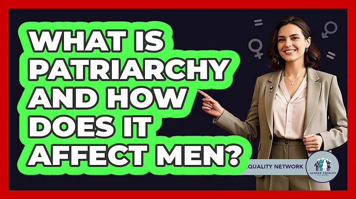 What Is Patriarchy And How Does It Affect Men? - Gender Equality Network