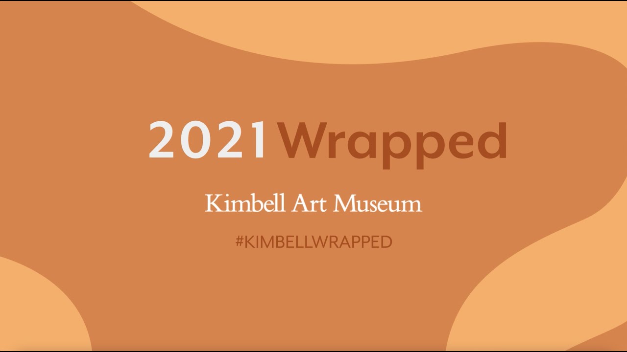 Kimbell 2021 Wrapped YouTube
