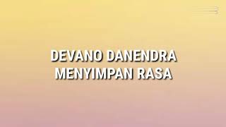 Video thumbnail of "Devano Danendra - Menyimpan Rasa (Lyrics)"