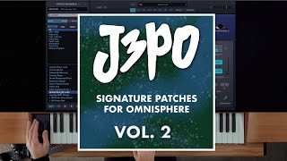 J3PO Signature Patches for Omnisphere VOLUME 2 -- SOUNDS DEMO