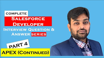 Salesforce developer interview questions and answers || 2022 || Part 4 || APEX (Continued)