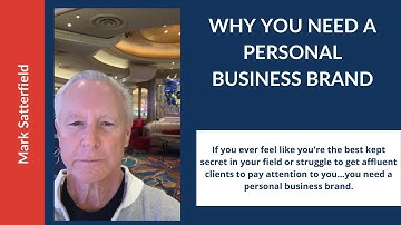 Why you need a personal business brand to attract more wealthy clients | Mark Satterfield