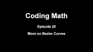 Coding Math: Episode 20 - More on Bezier Curves