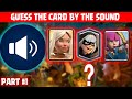 Guess the card by the sound | Clash Royale part #1