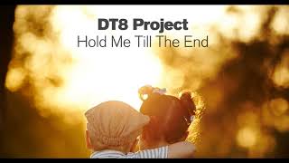 DT8 Project - Hold Me Till The End (Ronski Speed Remix)