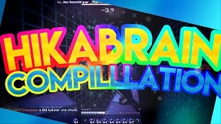 COMPILLATION HIKABRAIN ! BEST MOMENTS