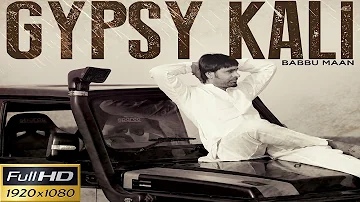 Babbu Maan - Gypsy Kali | Video | 2013 | Talaash | Latest Punjabi Songs