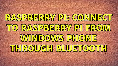 Raspberry Pi: Connect to Raspberry Pi from Windows phone through Bluetooth