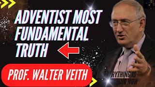 Adventist Fundamental Truths -Prof Walter Veith