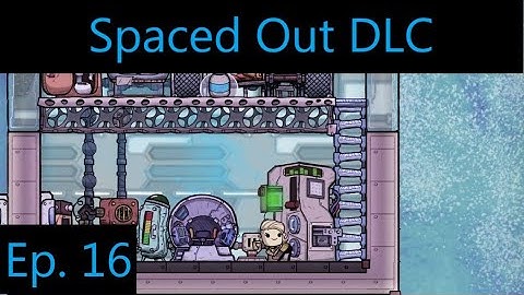 Spaced Out Expansion Episode 16 - Orbital Research (Oxygen Not Included)