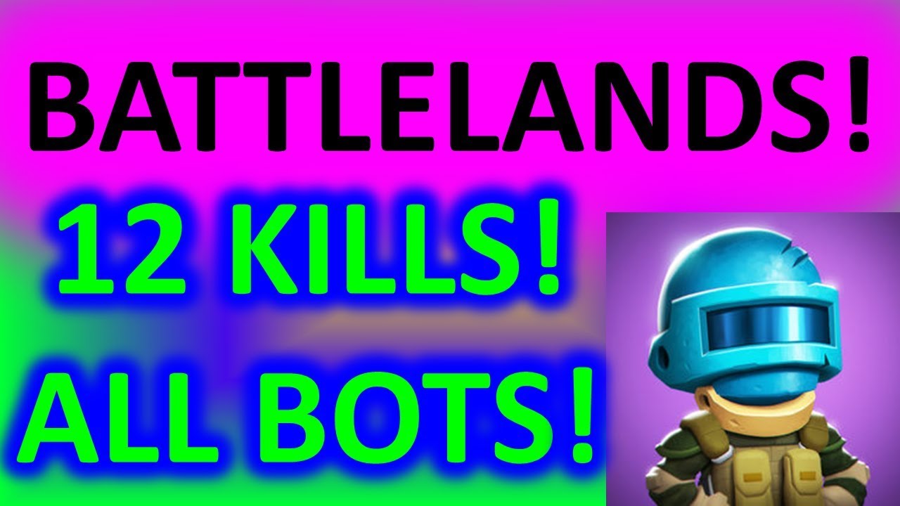 BATTLELANDS! 12 KILLS! RARE ALL BOT MATCH! MOST EXCITING MATCH EVER!