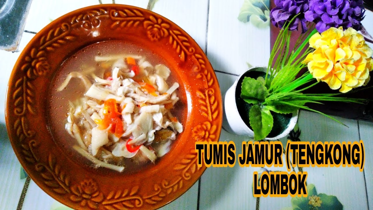 Resep Tumis Jamur/Mushrooms Khas Lombok Tengkong YouTube