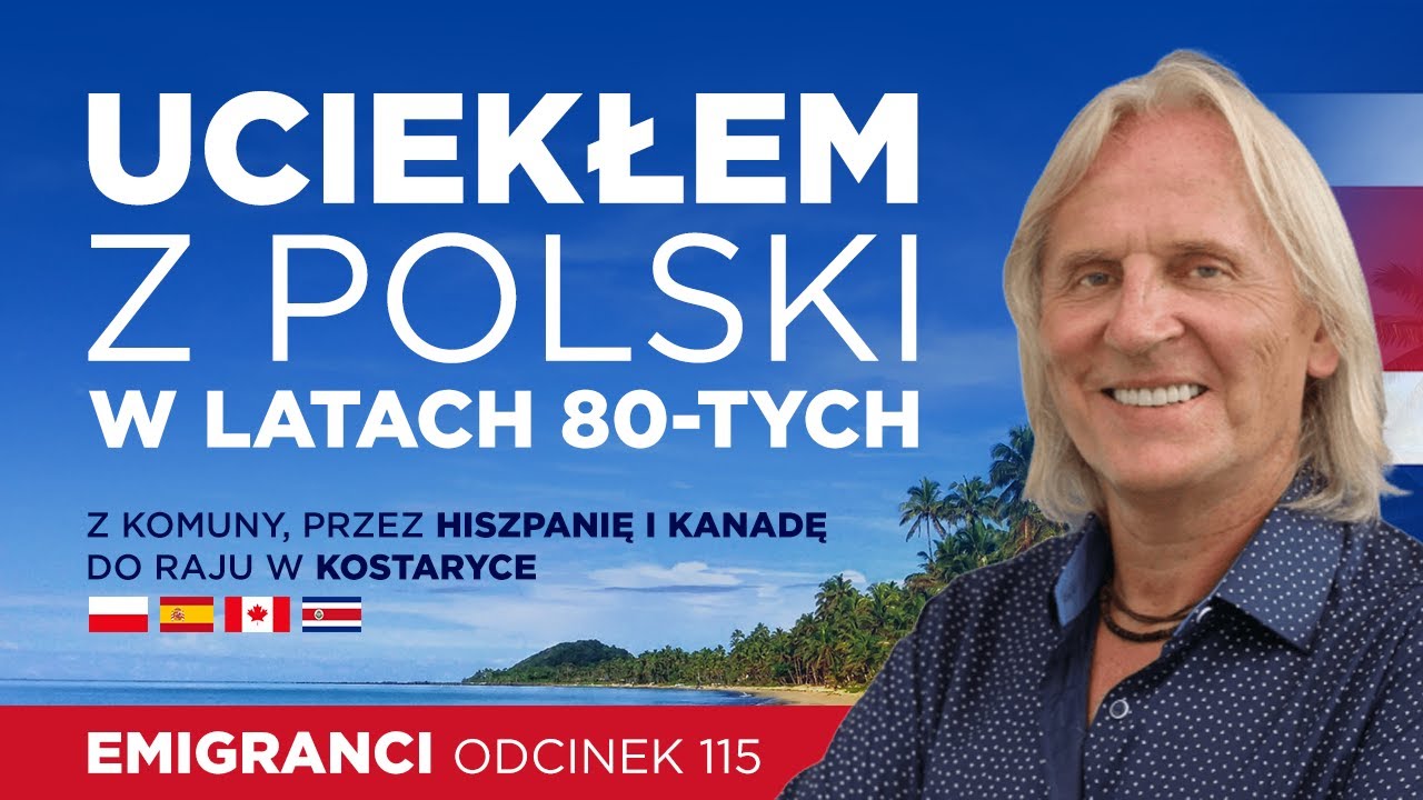 Uciekłem z Polski w latach 80-tych. Z komuny, przez Hiszpanię i Kanadę do raju w Kostaryce.