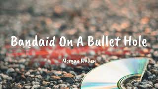 Morgan Wallen – Bandaid On A Bullet Hole