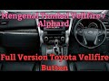 Mengenal Semua Tombol Vellfire/Alphard secara lengkap || Full Version TOYOTA VELLFIRE/ALPHARD BUTTON