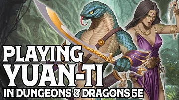 Playing Yuan-ti in Dungeons & Dragons 5e