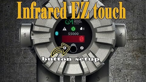 General Monitor S5000 | EZ touch button | How to navigate setup | Re-range Cal level