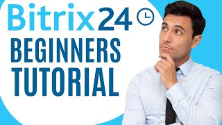 Bitrix24 CRM Tutorial For Beginners | How to Use Bitrix24 (2024)