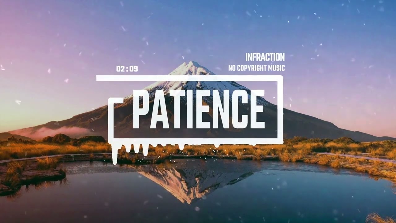 Inspiring Cinematic Motivational by Infraction [No Copyright Music] / Patience