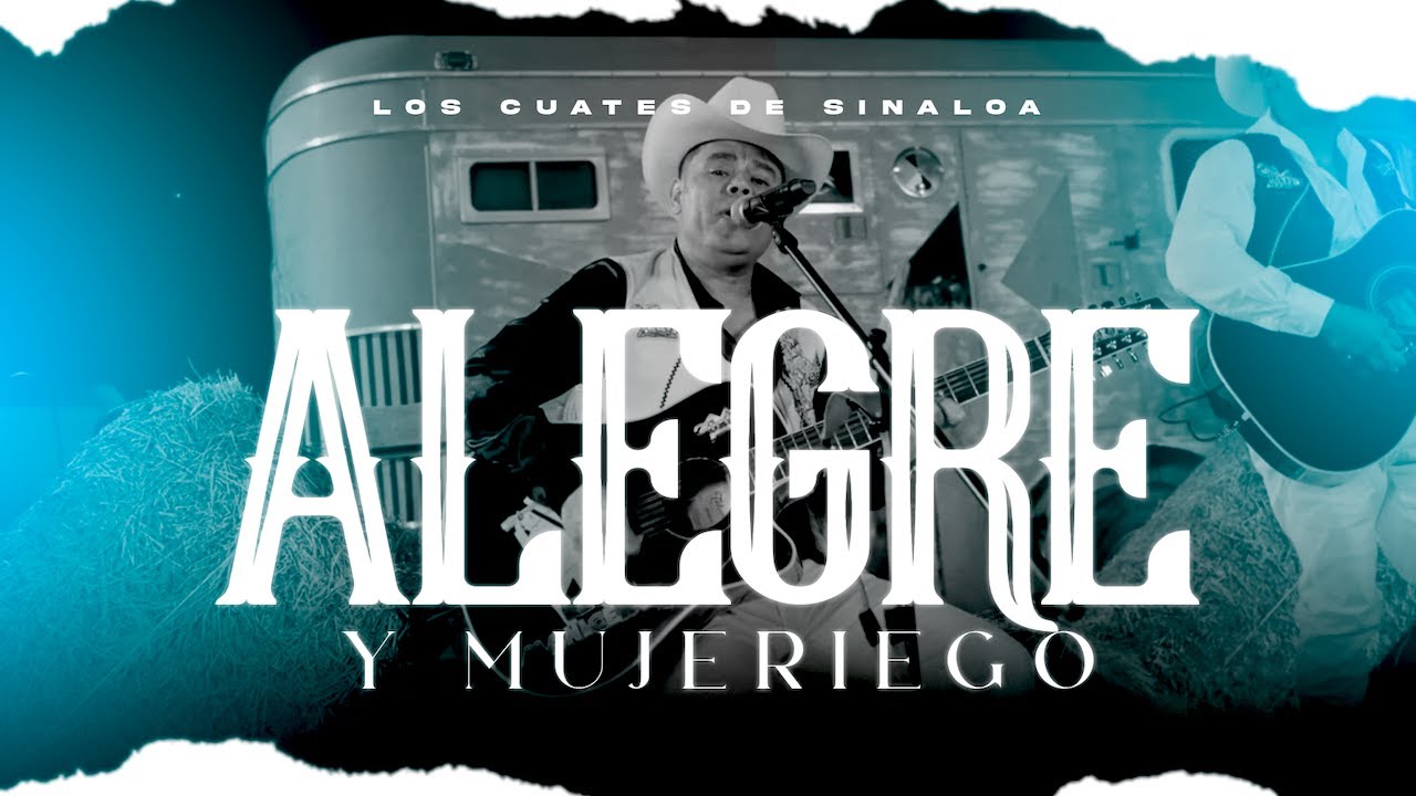 Alegre Y Mujeriego - Los Cuates De Sinaloa (Homenaje a Nuestros Idolos)