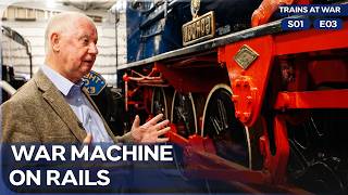 The War Train Built to Do the Impossible | Trains At War | Season 1 Episode 3